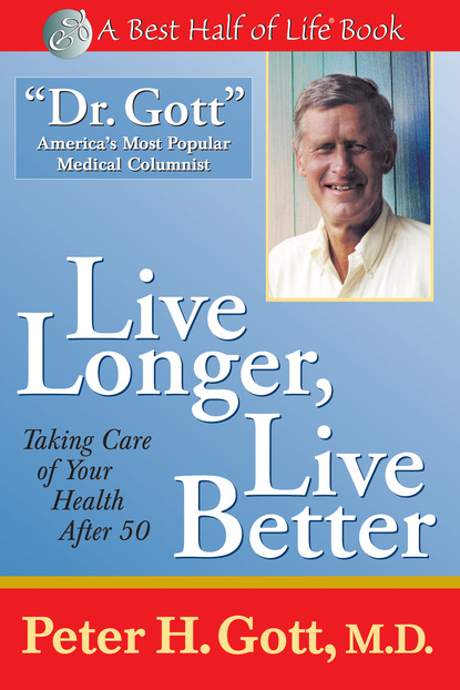 Peter H. Gott — Live Longer, Live Better