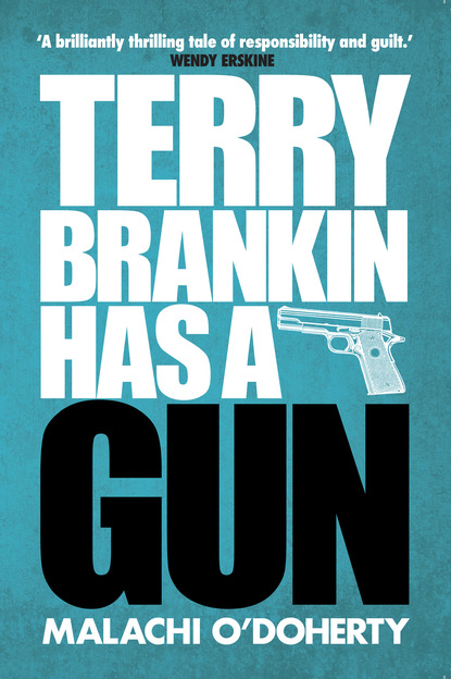 Malachi O'Doherty - Terry Brankin Has a Gun