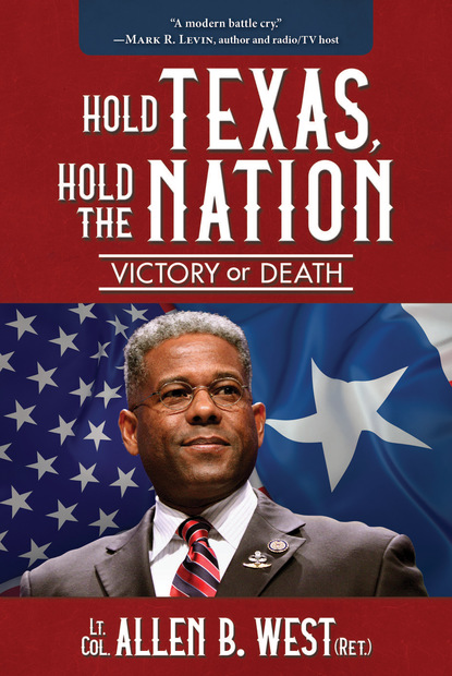 Allen West - Hold Texas, Hold the Nation