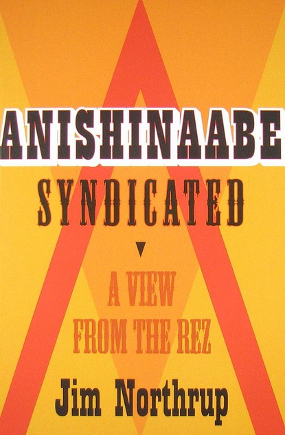 Jim  Northrup - Anishinaabe Syndicated