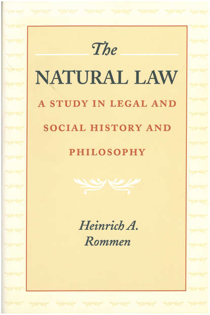 Heinrich A. Rommen - The Natural Law