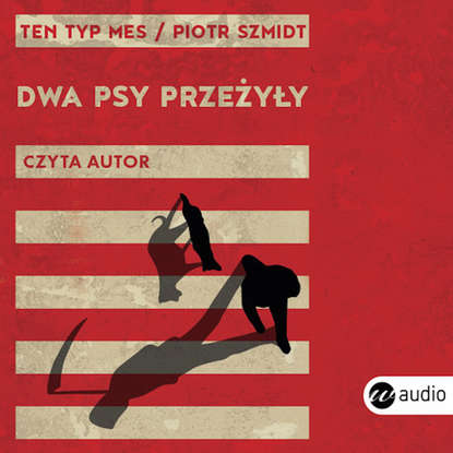 Piotr Szmidt - Dwa psy przeżyły