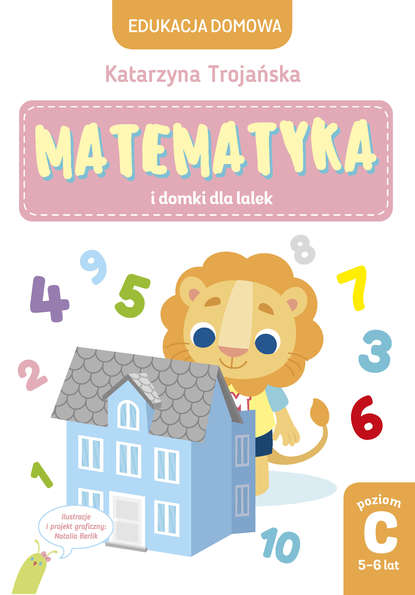 

Matematyka i domki dla lalek. Poziom C, 5-6 lat