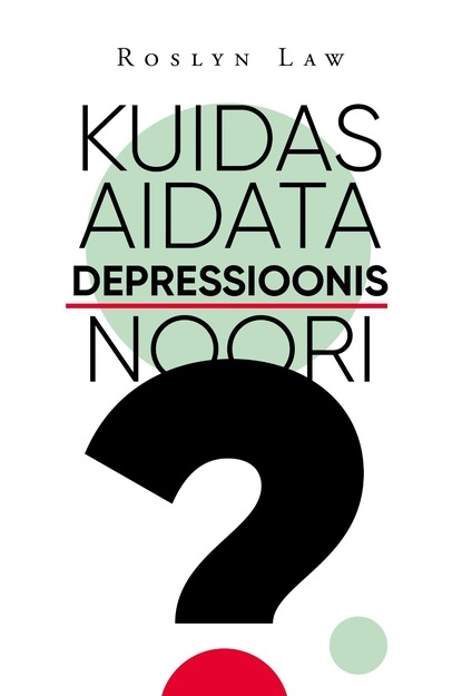 Roslyn Law - Kuidas aidata depressioonis noori