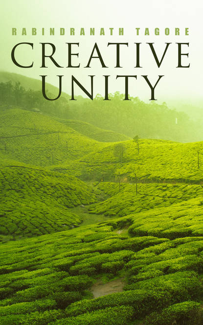 Rabindranath Tagore — Creative Unity