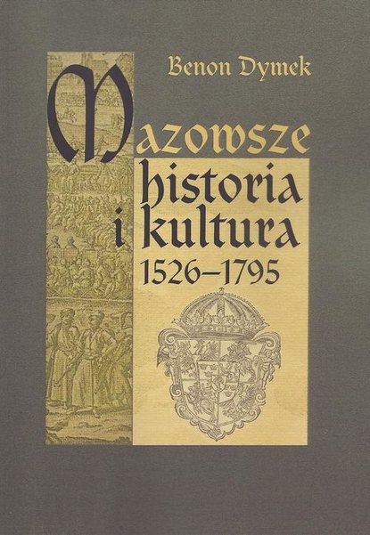 

Mazowsze Historia i kultura 1526-1795