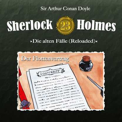 Артур Конан Дойл - Sherlock Holmes, Die alten Fälle (Reloaded), Fall 23: Der Flottenvertrag