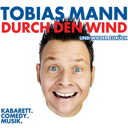 Tobias Mann Tobias Mann, Durch den Wind. Und wieder zurück tobias mann tobias mann durch den wind und wieder zurück