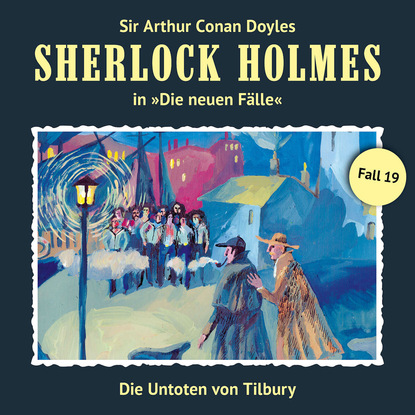 Sherlock Holmes, Die neuen Fälle, Fall 19: Die Untoten von Tilbury - Andreas Masuth