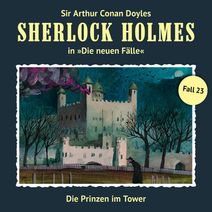 Sherlock Holmes, Die neuen F?lle, Fall 23: Die Prinzen im Tower