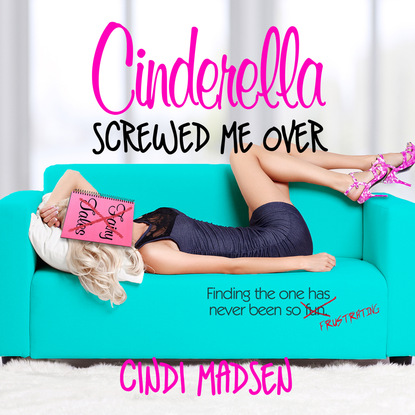 Ксюша Ангел - Cinderella Screwed Me Over (Unabridged)