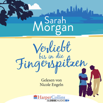 Sarah Morgan - Verliebt bis in die Fingerspitzen (Ungekürzt)