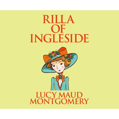 L. M. Montgomery - Rilla of Ingleside - Anne Shirley 8 (Unabridged)
