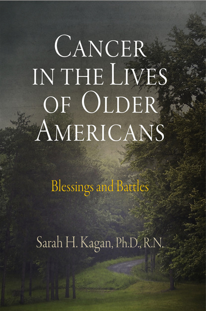 Sarah H. Kagan - Cancer in the Lives of Older Americans