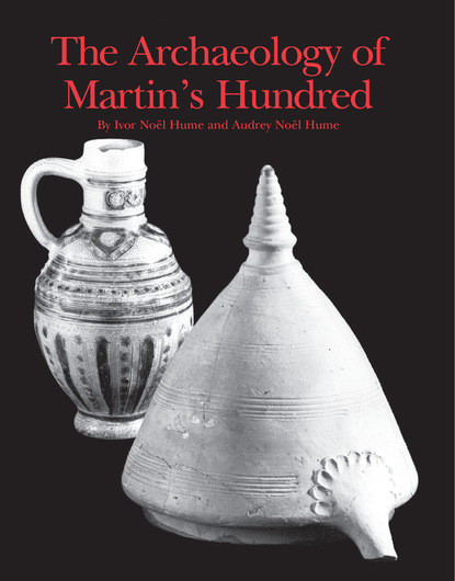 

The Archaeology of Martin's Hundred