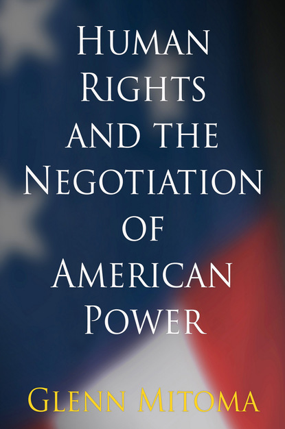 

Human Rights and the Negotiation of American Power