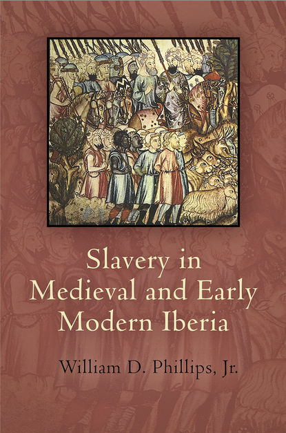 

Slavery in Medieval and Early Modern Iberia