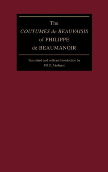 Philippe de Beaumanoir - The "Coutumes de Beauvaisis" of Philippe de Beaumanoir