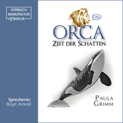 

Orca: Zeit der Schatten (Ungekürzt)