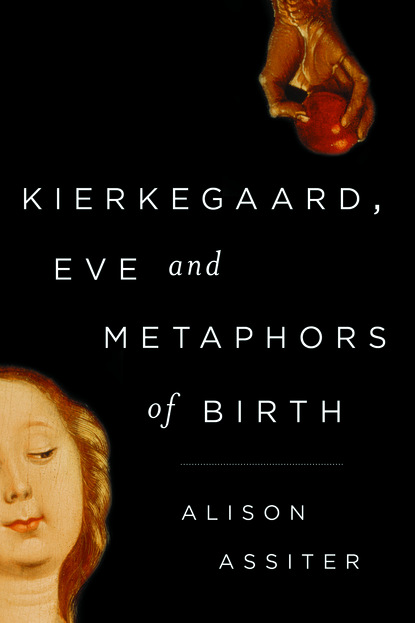 

Kierkegaard, Eve and Metaphors of Birth