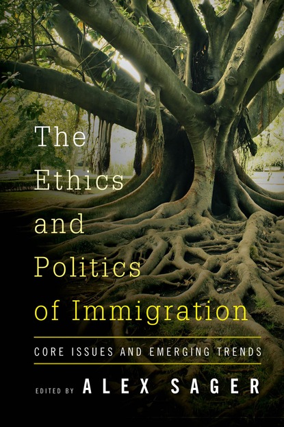 

The Ethics and Politics of Immigration