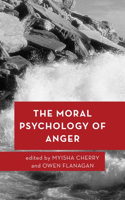 

The Moral Psychology of Anger