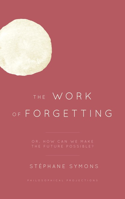 

The Work of Forgetting