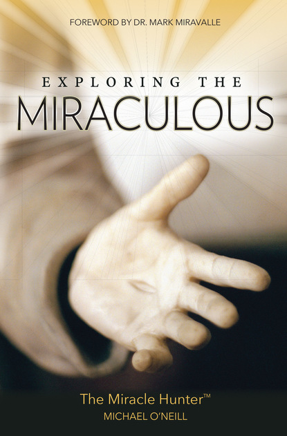 Michael  O'Neill - Exploring the Miraculous