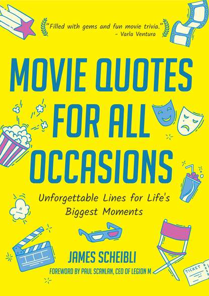 James Scheibli — Movie Quotes for All Occasions