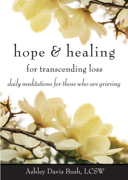 Ashley Davis Bush — Hope & Healing for Transcending Loss