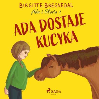 

Ada i Gloria 1: Ada dostaje kucyka