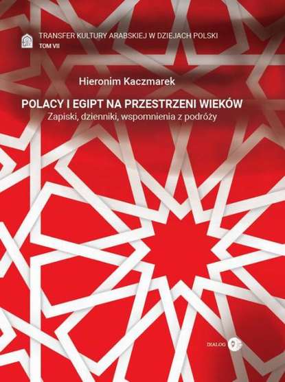 Hieronim Kaczmarek - Polacy i Egipt na przestrzeni wieków