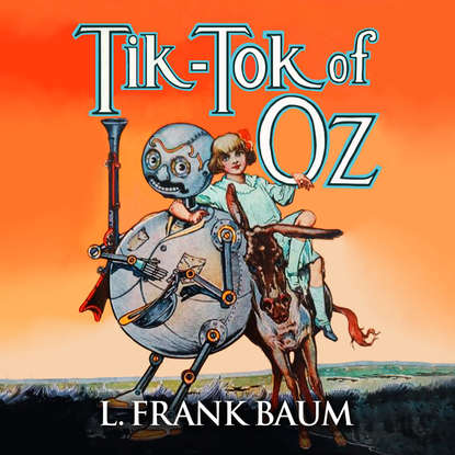 

Tik-Tok of Oz - Oz, Book 8 (Unabridged)