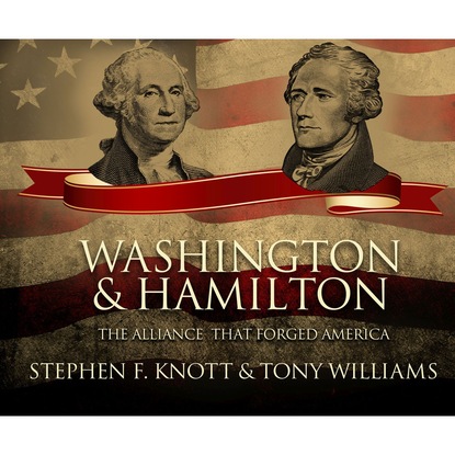 

Washington and Hamilton - The Alliance That Forged America (Unabridged)
