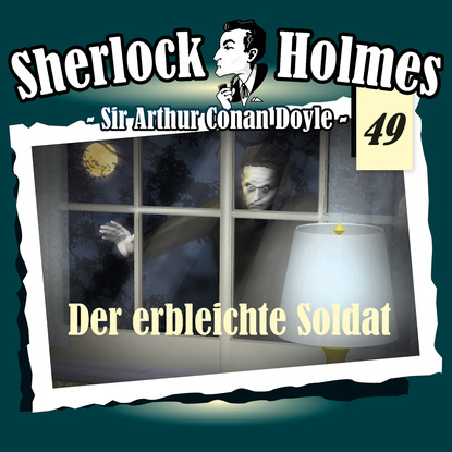 Артур Конан Дойл - Sherlock Holmes, Die Originale, Fall 49: Der erbleichte Soldat