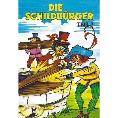 

Die Schildbürger, Folge 2: Die Schildbürger