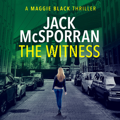 Jack McSporran — The Witness - Maggie Black Case Files, Book 2 (Unabridged)