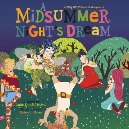 

A Midsummer Night's Dream - A Play on Shakespeare (Unabridged)