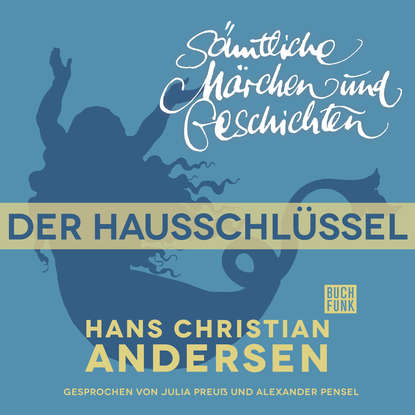 

H. C. Andersen: Sämtliche Märchen und Geschichten, Der Hausschlüssel