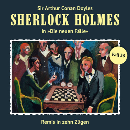 Sherlock Holmes, Die neuen F?lle, Fall 36: Remis in zehn Z?gen