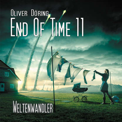 

End of Time, Folge 11: Weltenwandler (Oliver Döring Signature Edition)