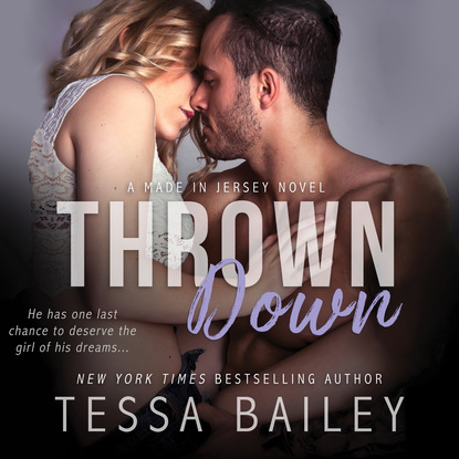Thrown Down - Made in Jersey, Book 2 (Unabridged) - Tessa Bailey