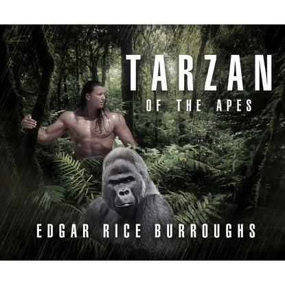Edgar Rice Burroughs - Tarzan of the Apes (Unabridged)