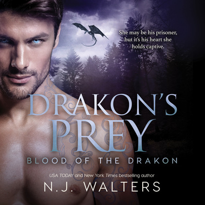 Drakon's Prey - Blood of the Drakon, Book 2 (Unabridged) - N.J. Walters