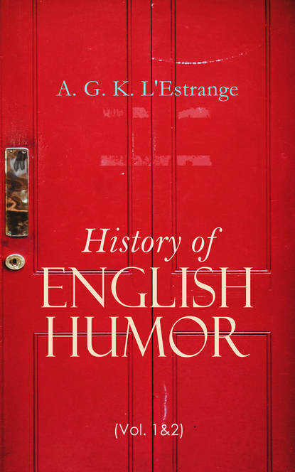 A. G. K. L'Estrange - History of English Humor (Vol. 1&2)