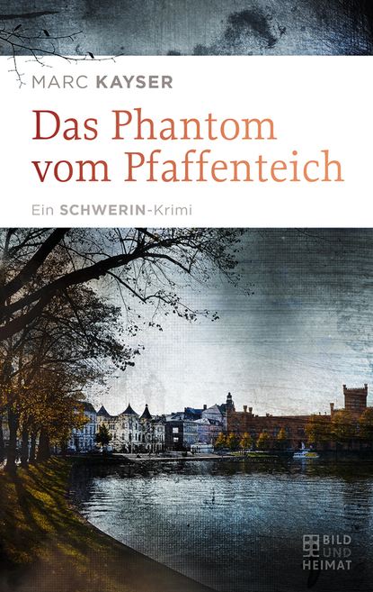 Das Phantom vom Pfaffenteich (Marc Kayser). 