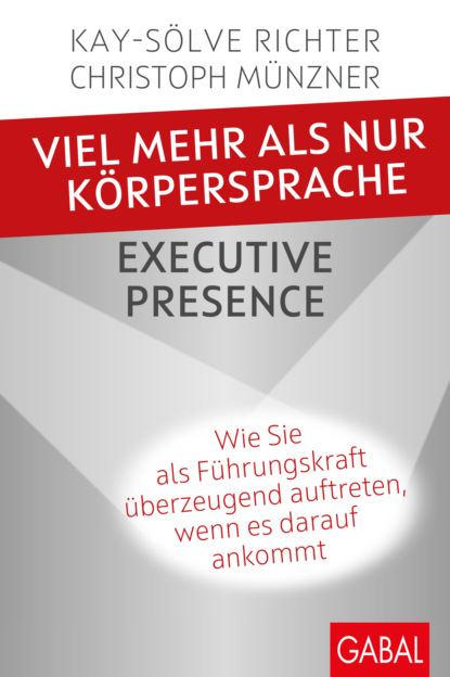 Kay-Sölve Richter - Viel mehr als nur Körpersprache – Executive Presence