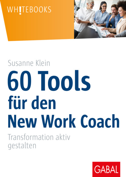 60 Tools für den New Work Coach (Susanne Klein). 