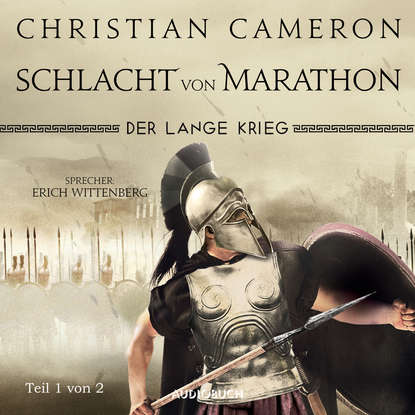 

Der lange Krieg - Schlacht von Marathon, Teil 1 von 2 - Die Perserkriege, Band 2 (Ungekürzt)
