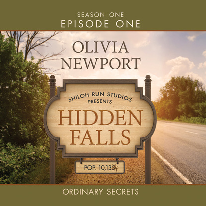 Ксюша Ангел - Hidden Falls, Season 1, Episode 1: Ordinary Secrets (Unabridged)